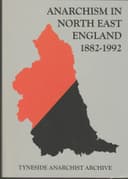 Anarchism in North East England 1882-1992