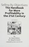 Selling By Objectives (SBO): The Handbook for More Profitability in the 21st Century