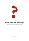 What Are We Missing?