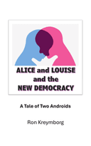 Alice and Louise and the New Democracy