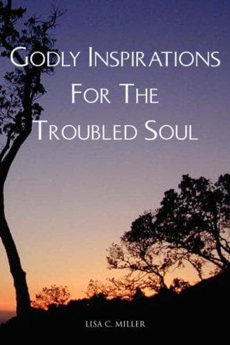 Godly Inspirations For The Troubled Soul
