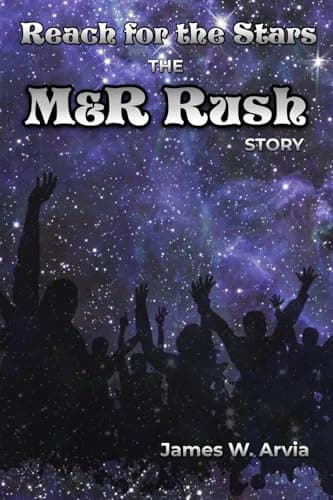 Reach For The Stars - The M&R Rush Story